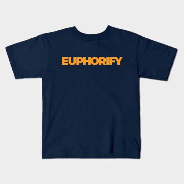 Feel the Euphoria with Euphorify - The Ultimate Destination for Happiness Kids T-Shirt by Magicform